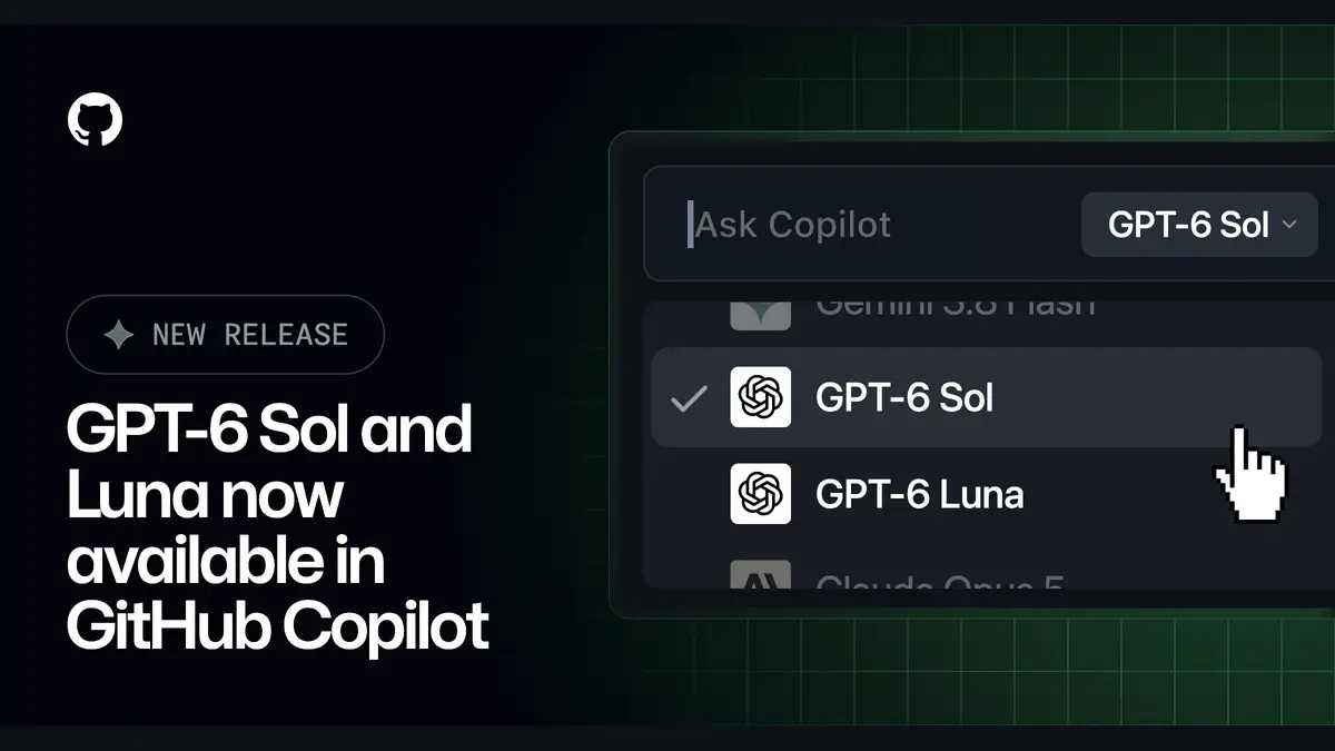 GitHub CopilotにOpenAIのGPT-6 Sol・GPT-6 Lunaが追加──対応プランとモデルピッカー一覧の記事画像