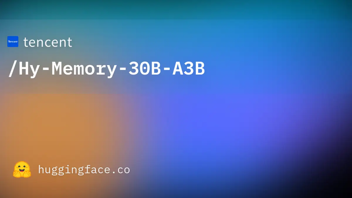 Tencent（テンセント）、AIの長期記憶の「書き込み」専用モデルHy-Memory-30B-A3BをHugging Faceで公開──4つの枠組みの平均55.49でClaude Opus 5の54.62を上回ると同社測定の記事画像